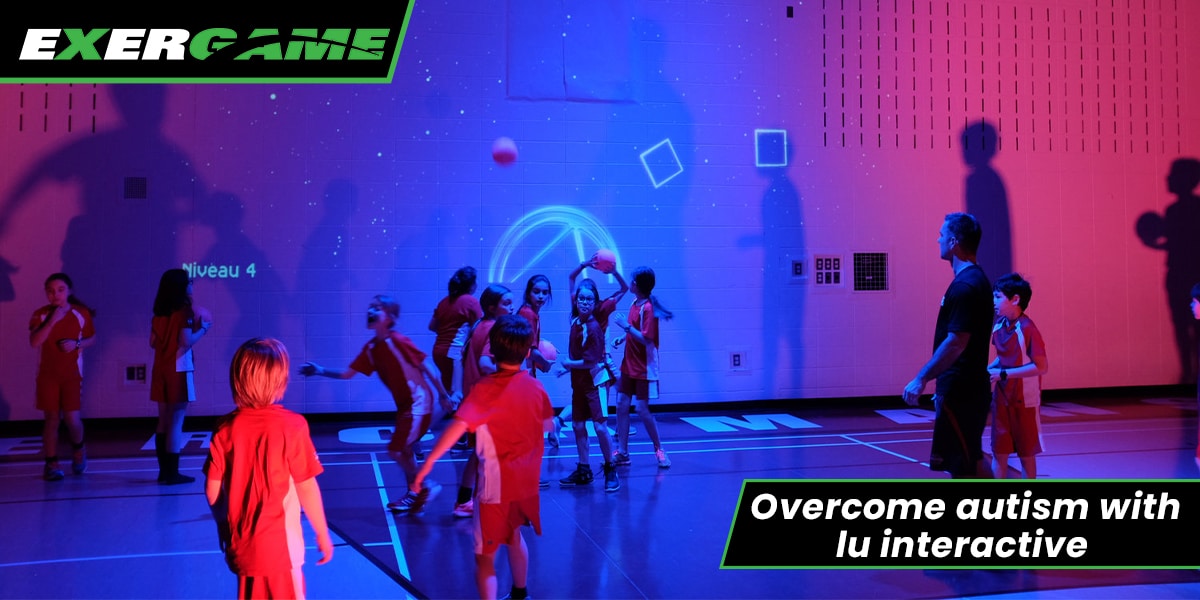 Overcome Autism with Lu Interactive – Exergame