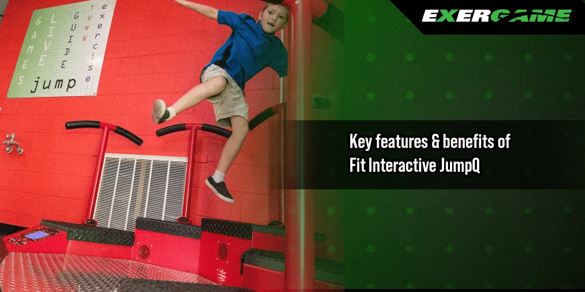 Key Features & benefits of Fit Interactive JumpQ