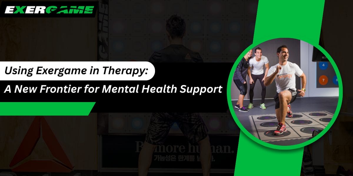 Using Exergame in Therapy: A New Frontier for Mental Health Support