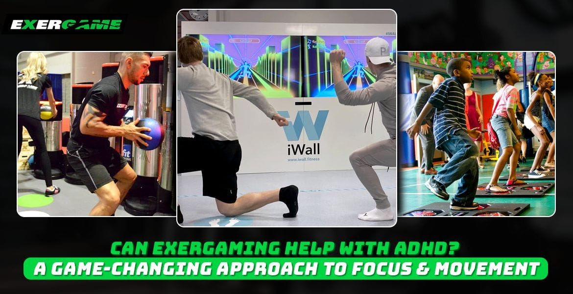 Can Exergaming Help with ADHD? A Game-Changing Approach to Focus & Movement
