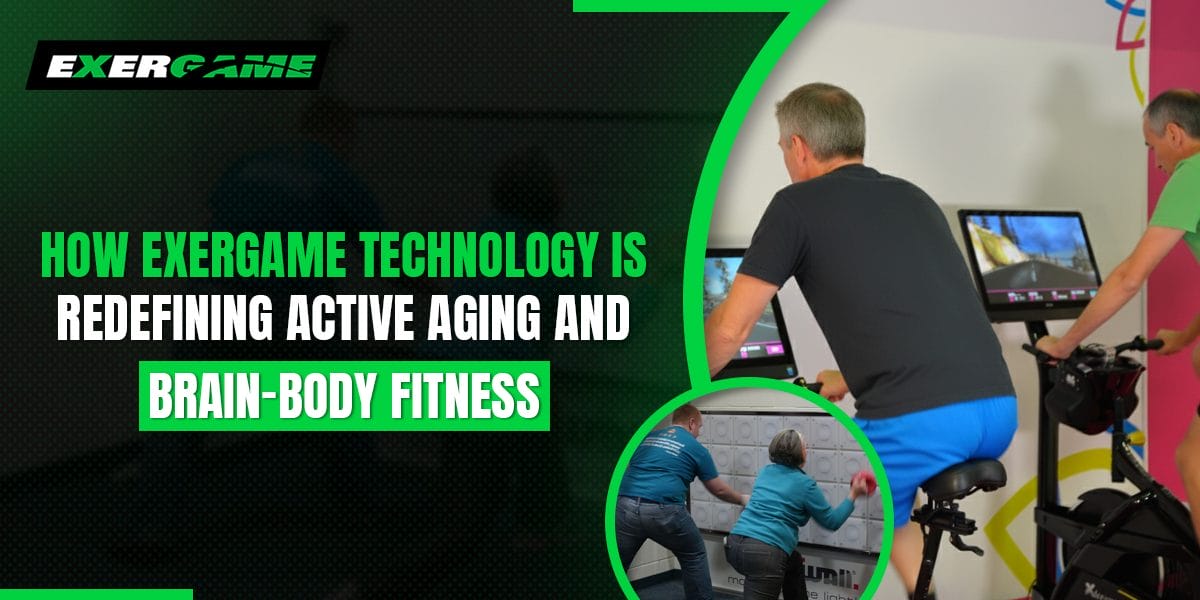 How Exergame Dual-Task Training Is Redefining Active Aging and Brain-Body Fitness