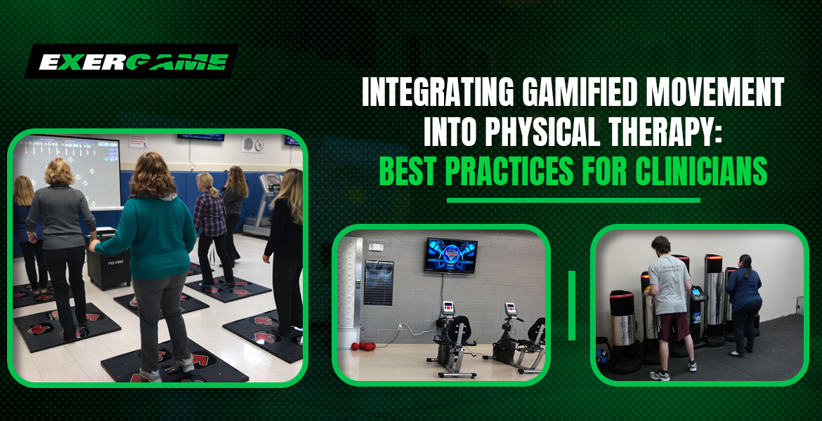 Integrating Gamified Movement into Physical Therapy: Best Practices for Clinicians