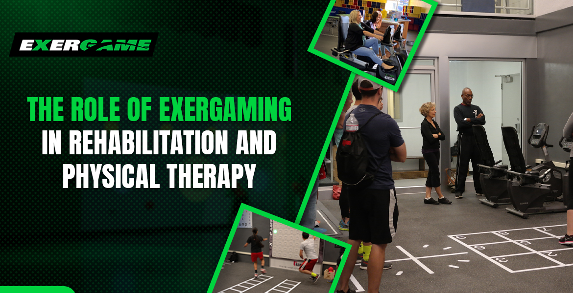 The Role of Exergaming in Rehabilitation and Physical Therapy