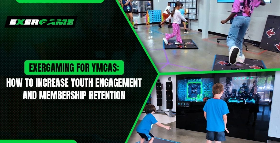 Exergaming for YMCAs: How to Increase Youth Engagement and Membership Retention